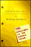 Which Lie Did I Tell?: More Adventures in the Screen Trade