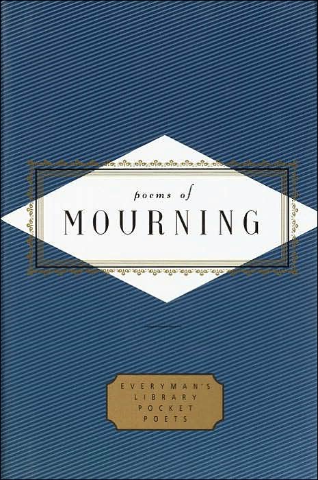 Poems of Mourning (Everyman's Library)
