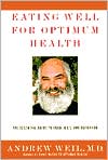 Eating Well for Optimum Health: The Essential Guide to Food, Diet, and Nutrition