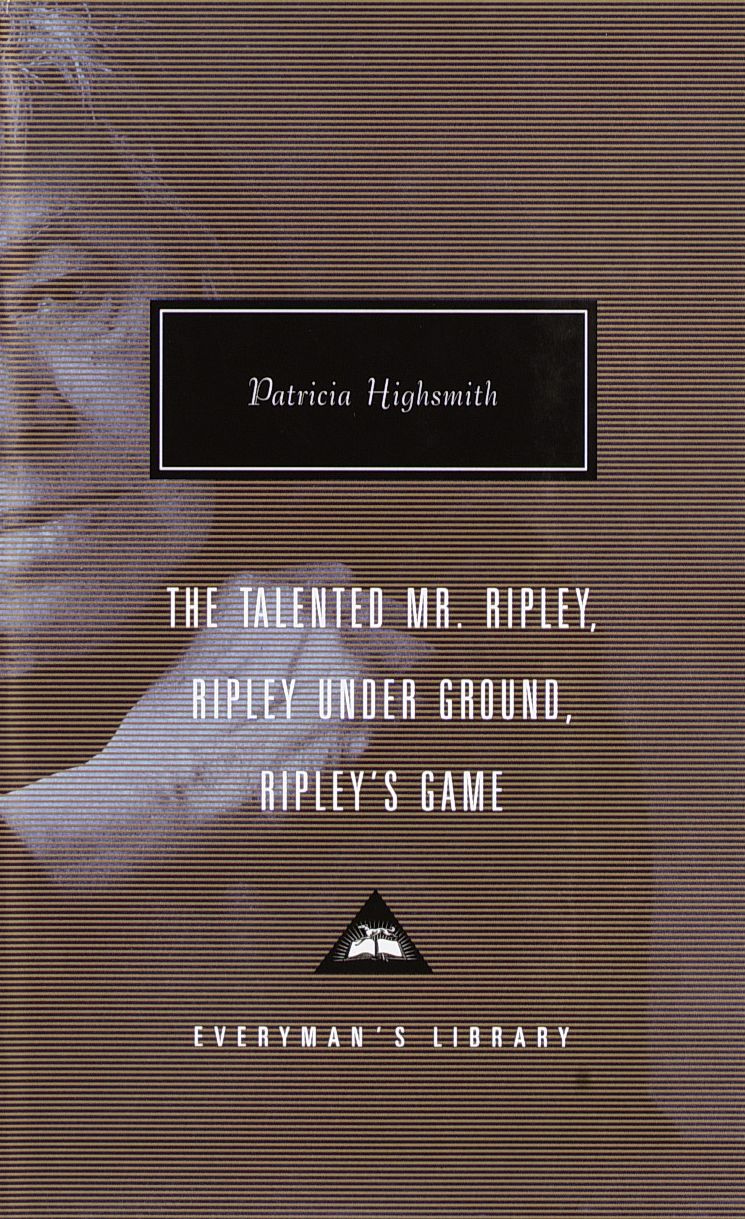 The Ripley Omnibus: The Talented Mr. Ripley, Ripley Underground, and Ripley¿s Game