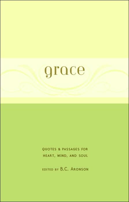 Grace: Quotes & Passages for Heart, Mind, and Soul