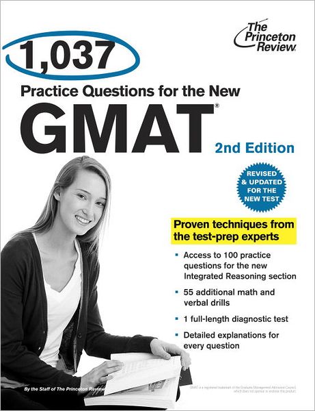 1,037 Practice Questions for the New GMAT, 2nd Edition: Revised and Updated for the New GMAT