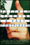 A Vast Conspiracy: The Real Story of the Sex Scandal That Nearly Brought Down a President