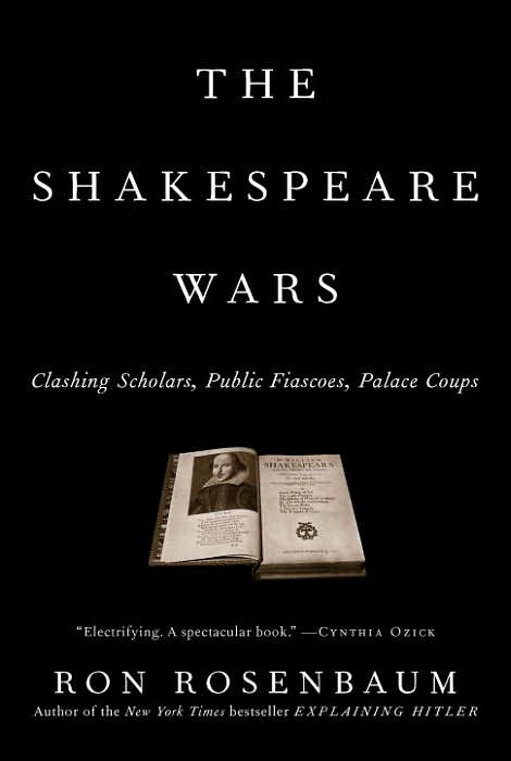 Shakespeare Wars: Clashing Scholars, Public Fiascos, and Palace Coups
