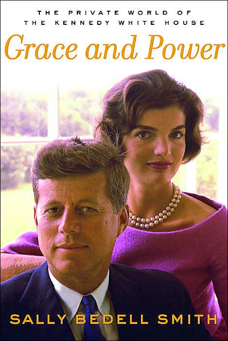 Grace and Power: The Private World of the Kennedy White House