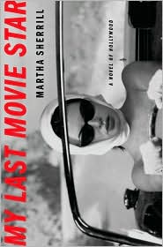 My Last Movie Star: A Novel of Hollywood