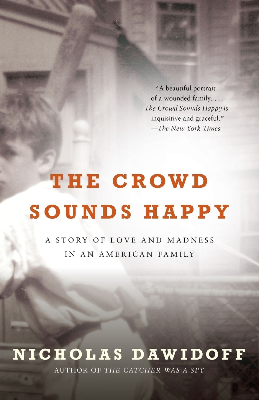 The Crowd Sounds Happy: A Story of Love, Madness, and Baseball