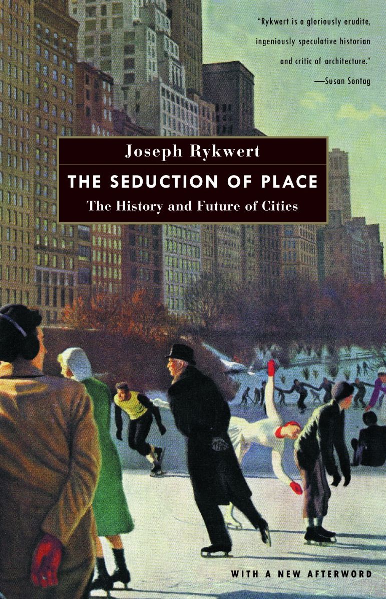 Seduction of Place: The History and Future of Cities