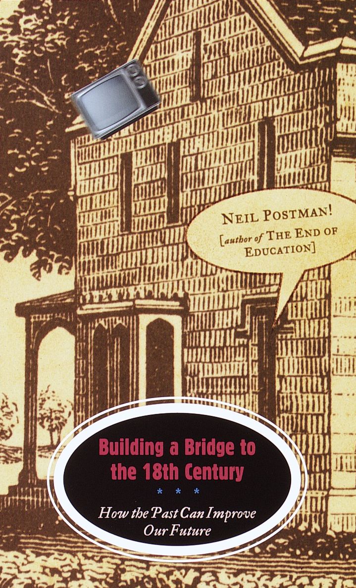 Building a Bridge to the Eighteenth Century: How the Past Can Improve Our Future