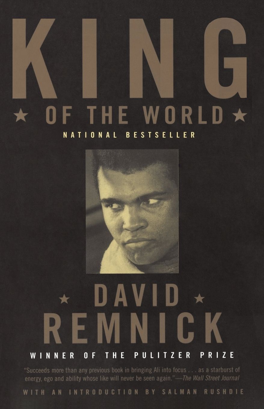 King of the World: Muhammad Ali and the Rise of an American Hero