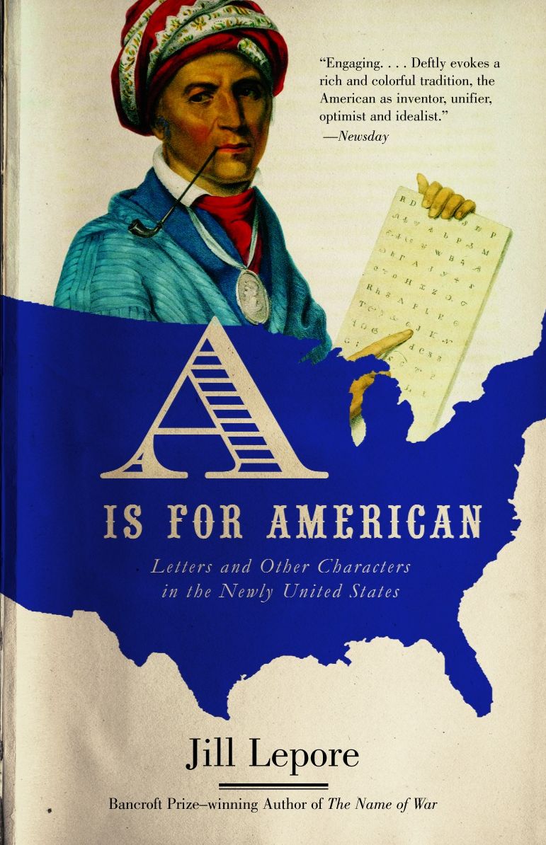 A Is for American: Letters and Other Characters in the Newly United States