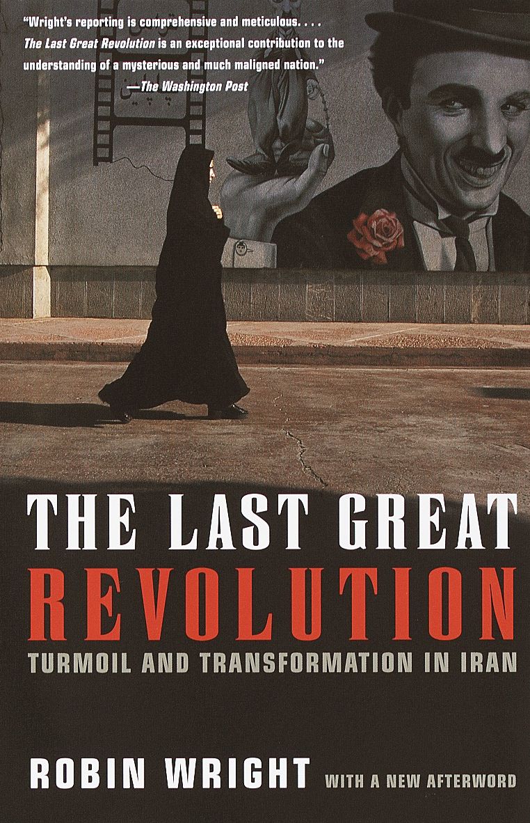 The Last Great Revolution: Turmoil and Transformation in Iran