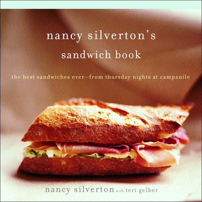 Nancy Silverton's Sandwich Book: The Best Sandwiches Ever--From Thursday Nights at Campanile