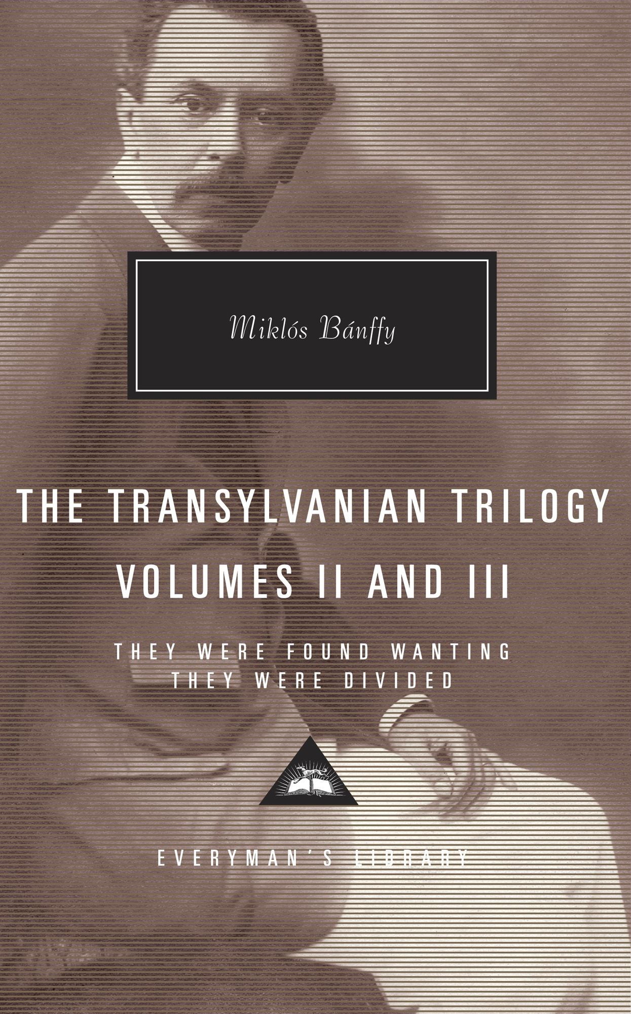 The Transylvanian Trilogy, Volumes II & III: They Were Found Wanting, They Were Divided
