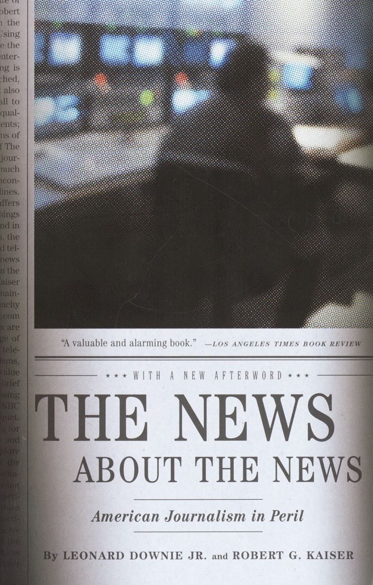 The News about the News: American Journalism in Peril