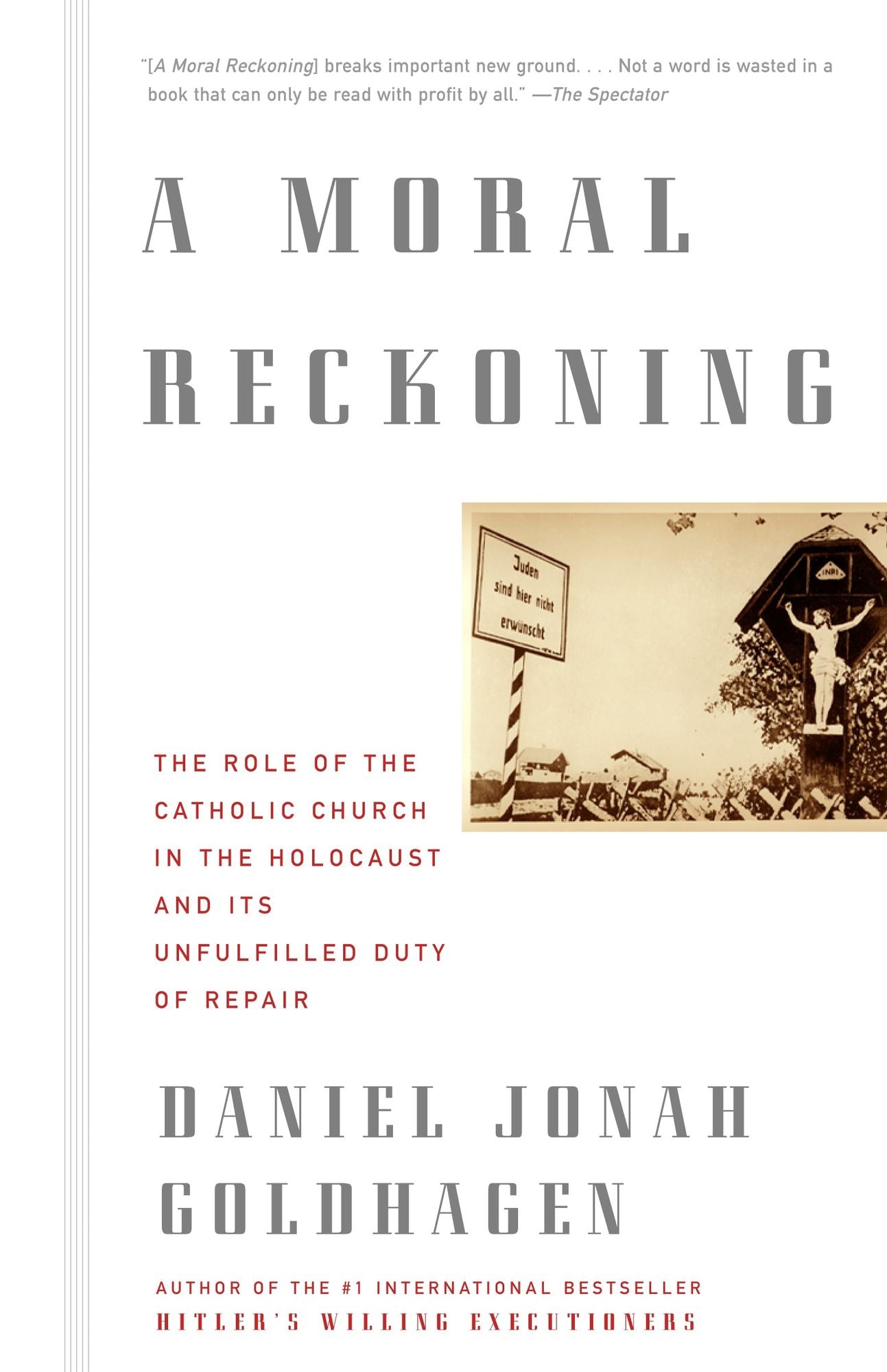 A Moral Reckoning: The Role of the Catholic Church in the Holocaust and Its Unfulfilled Duty of Repair