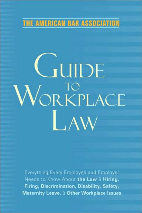 American Bar Association Guide to WorkPlace Law