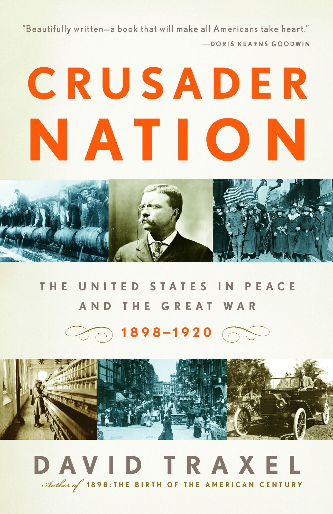 Crusader Nation: The United States in Peace and the Great War, 1898-1920