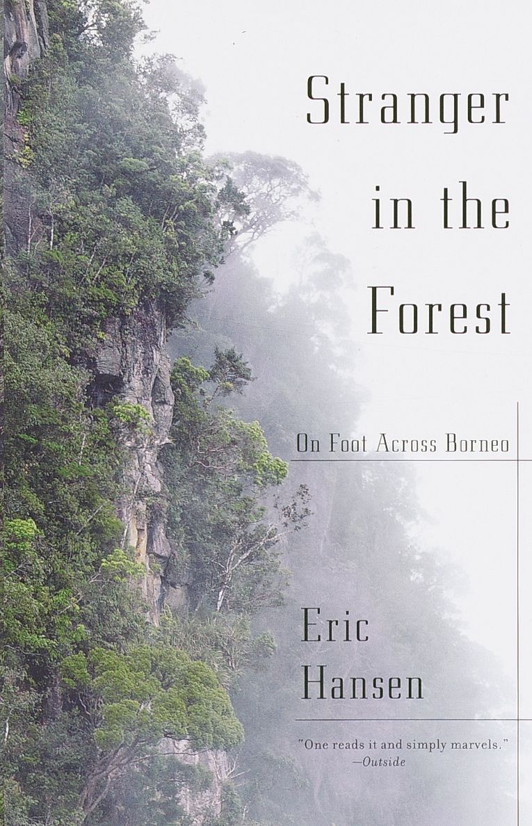 Stranger in the Forest: On Foot Across Borneo (Vintage Departures Series)