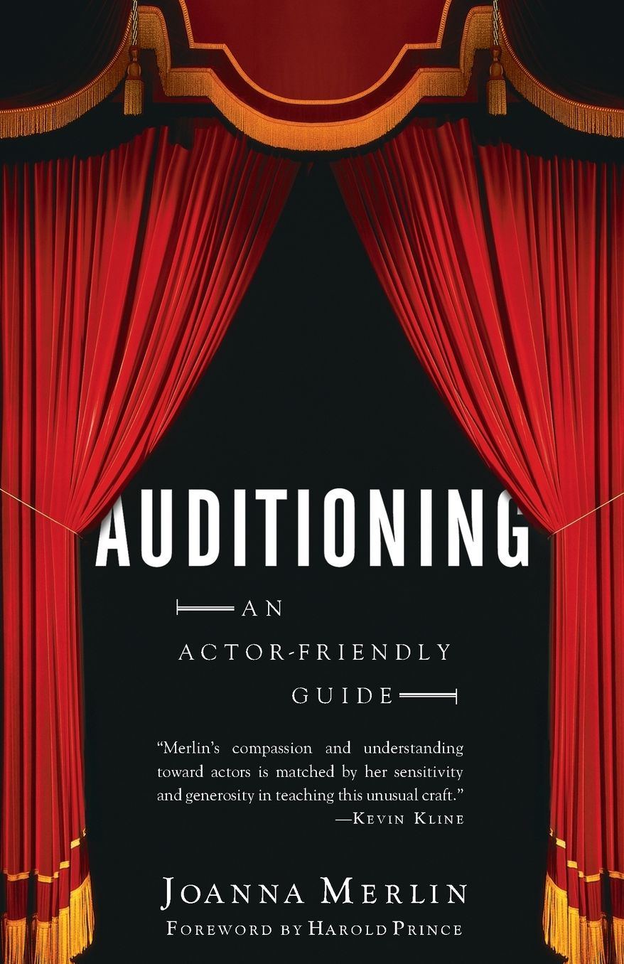 Auditioning: An Actor-Friendly Guide