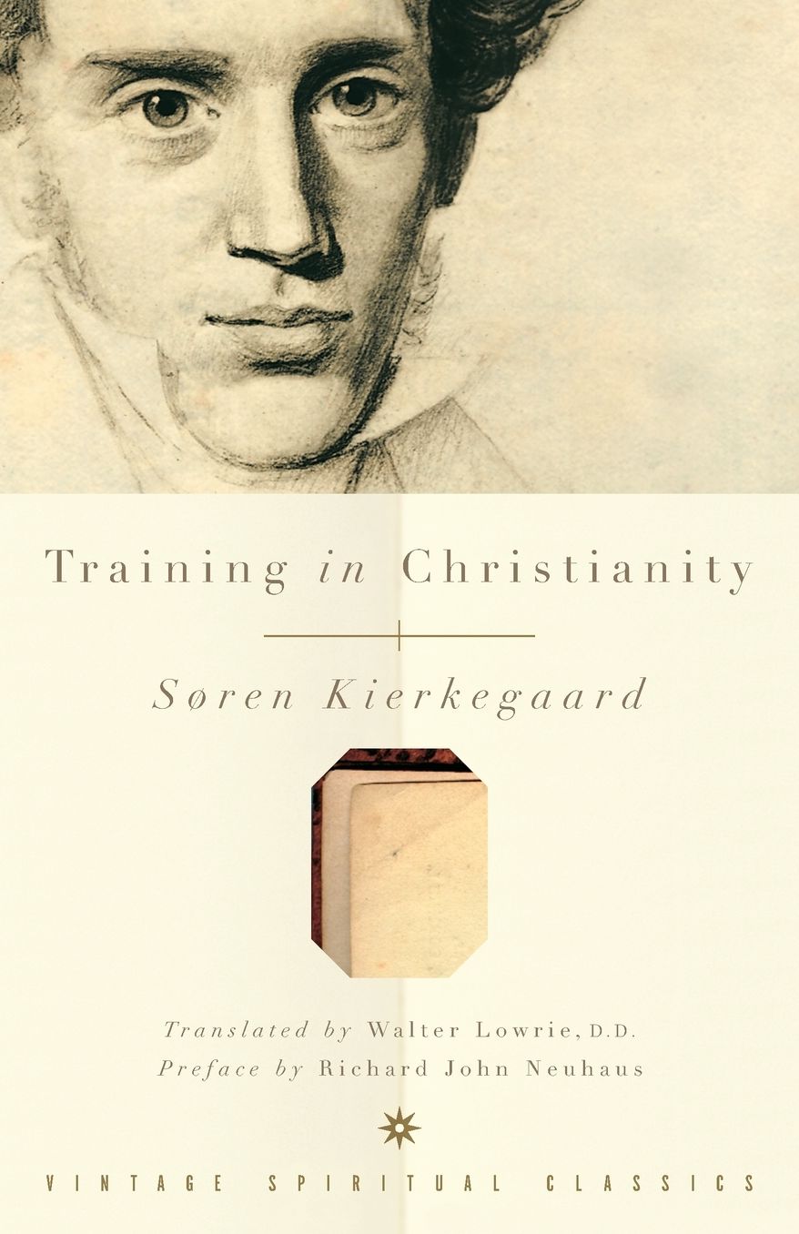 Training in Christianity and the Edifying Discourse Which Accompanied It (Vintage Spiritual Classics)