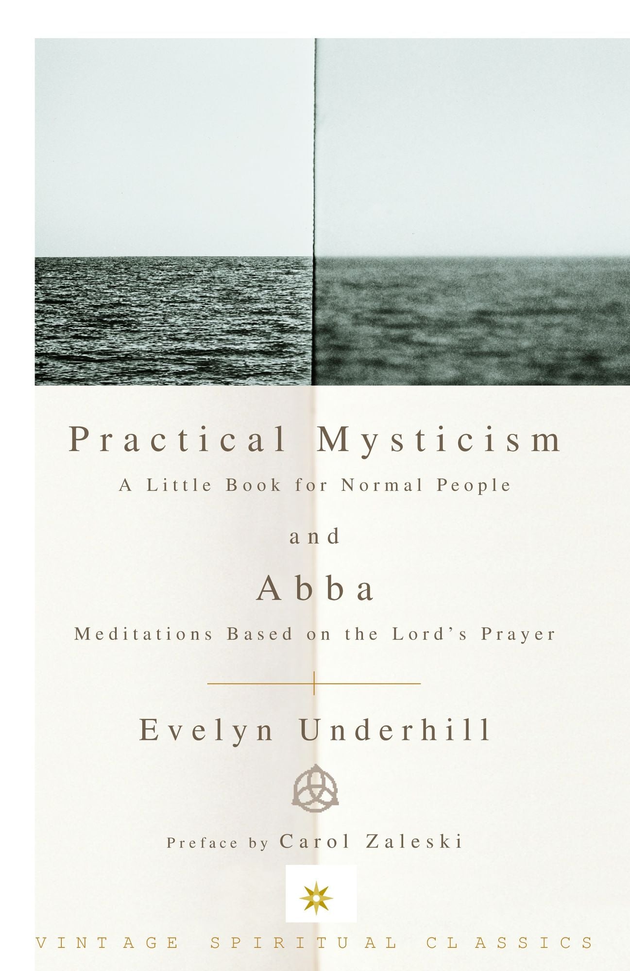 Practical Mysticism: (Vintage Spiritual Classics Series) A Little Book for Normal People and Abba: Meditations on the Lord's Prayer