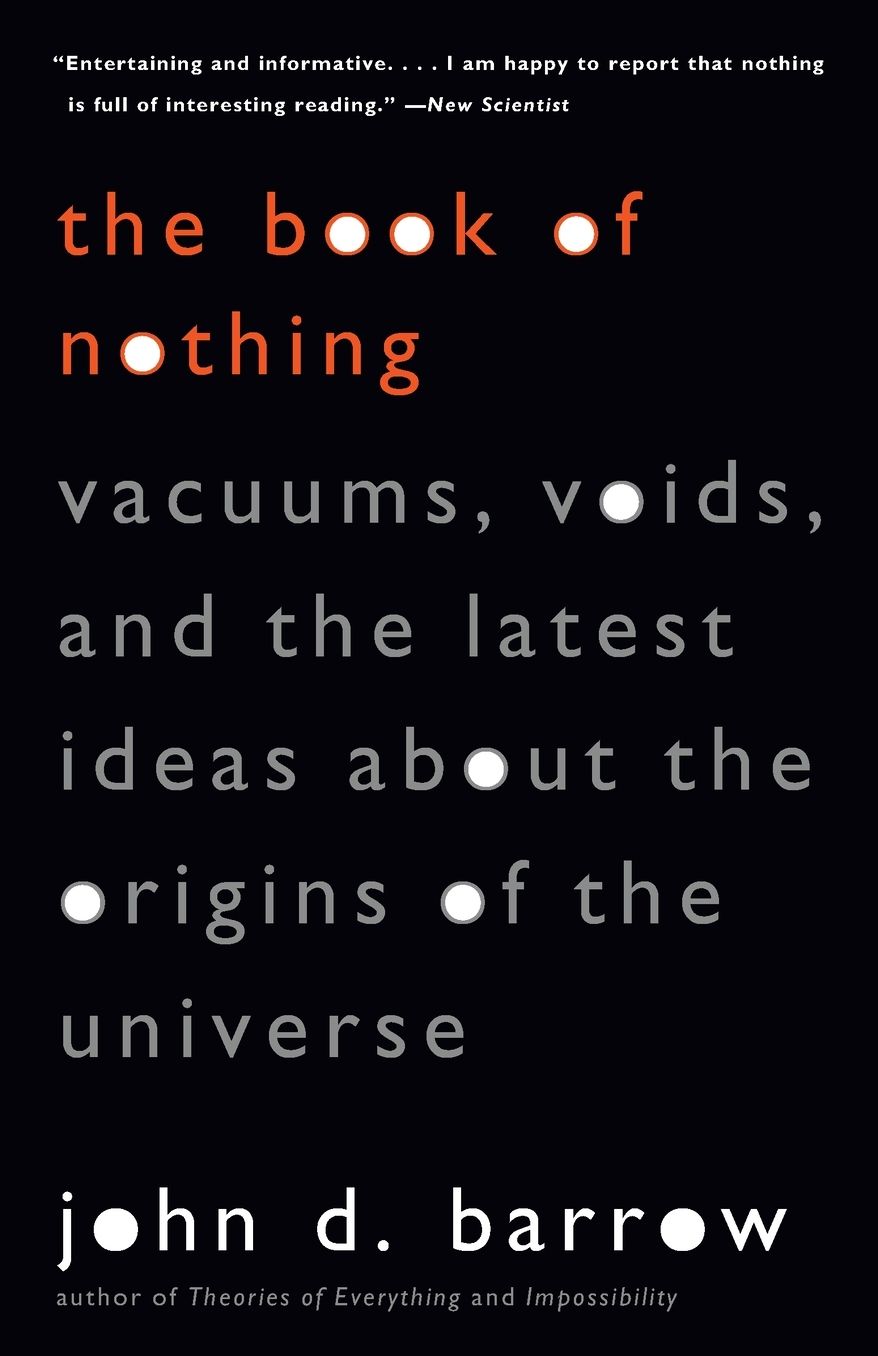 The Book of Nothing: Vacuums, Voids, and the Latest Ideas about the Origins of the Universe