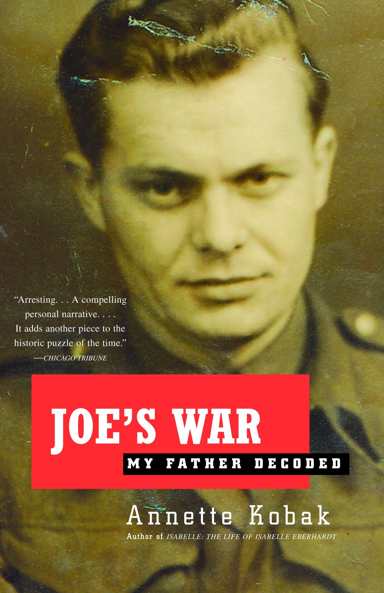 Joe's War: My Father Decoded
