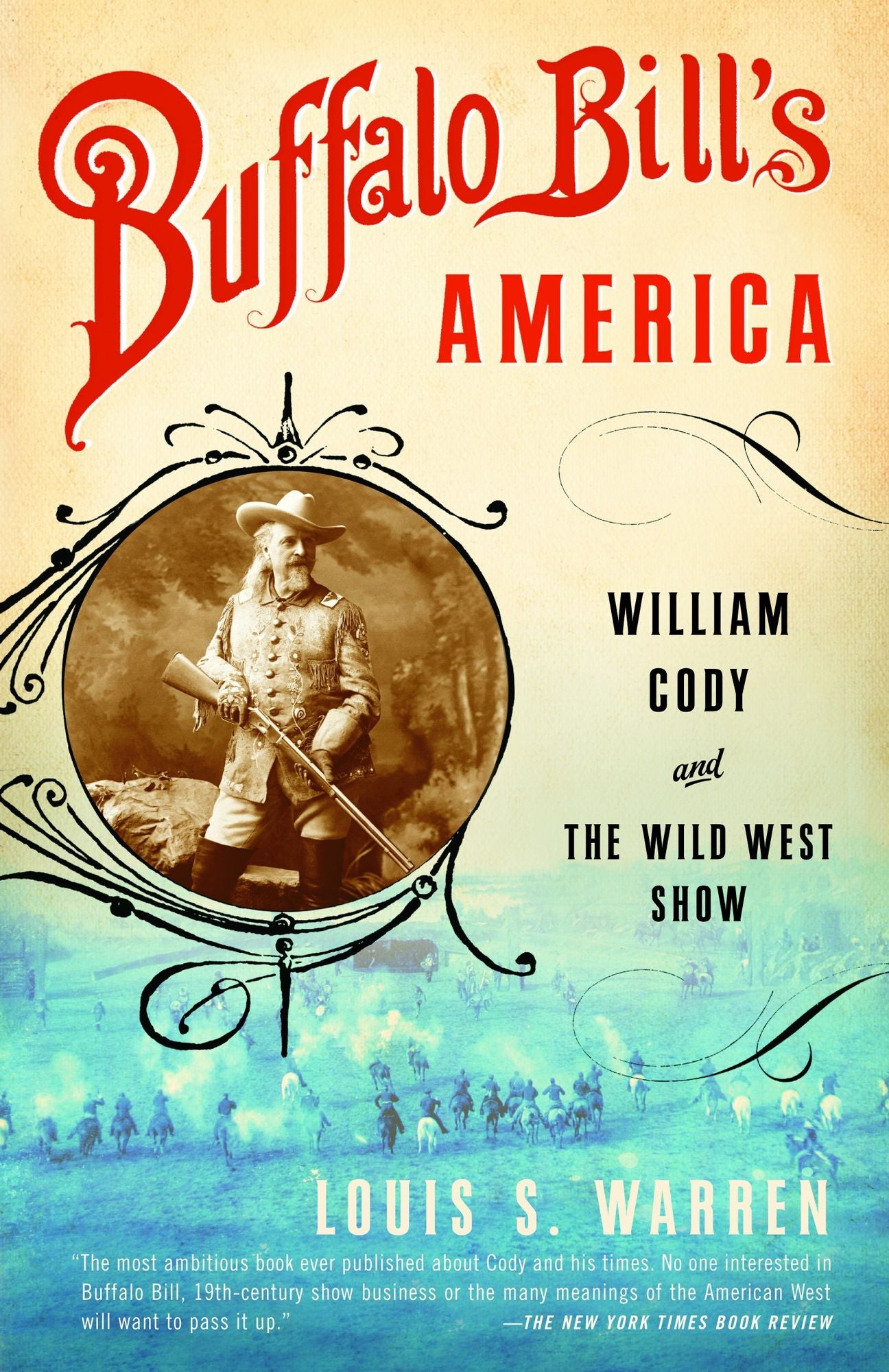 Buffalo Bill's America: William Cody and the Wild West Show