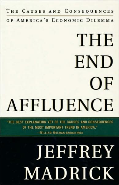 The End of Affluence: The Causes and Consequences of America's Economic Dilemma