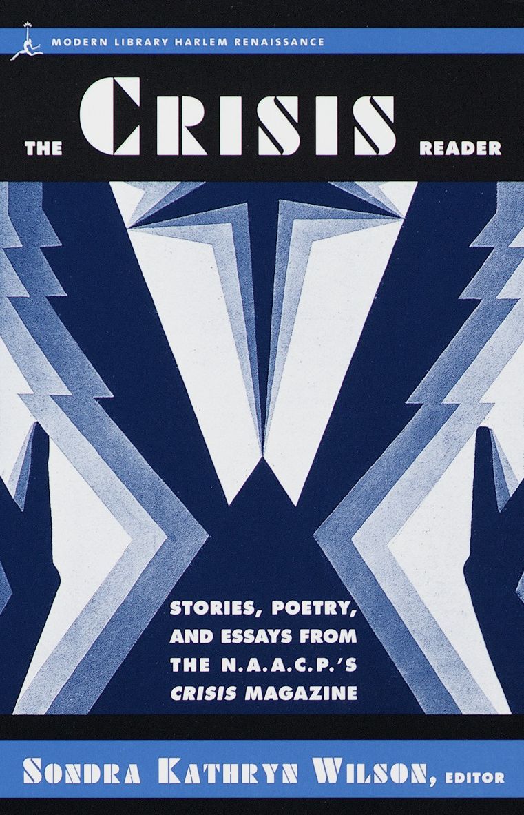 The Crisis Reader: Stories, Poetry, and Essays from the NAACP's Crisis Magazine