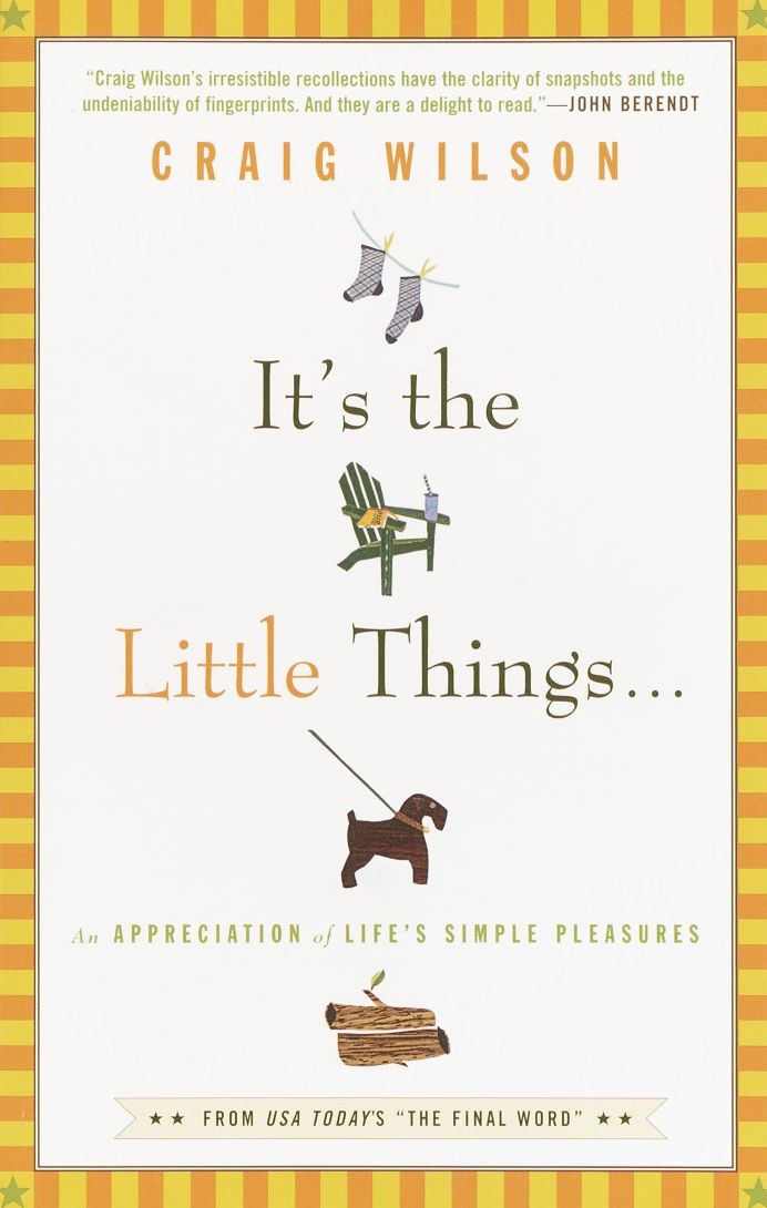 It's the Little Things...: An Appreciation of Life's Simple Pleasures