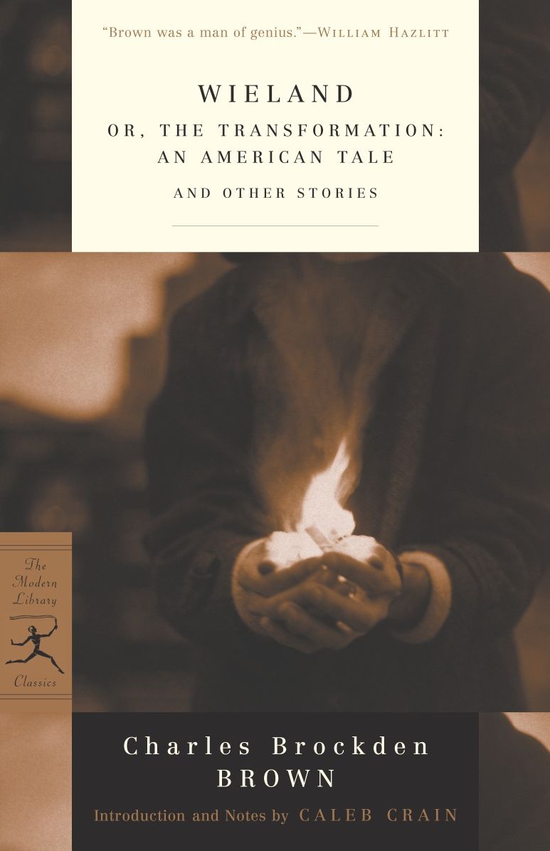 Wieland: Or, the Transformation - An American Tale and Other Stories