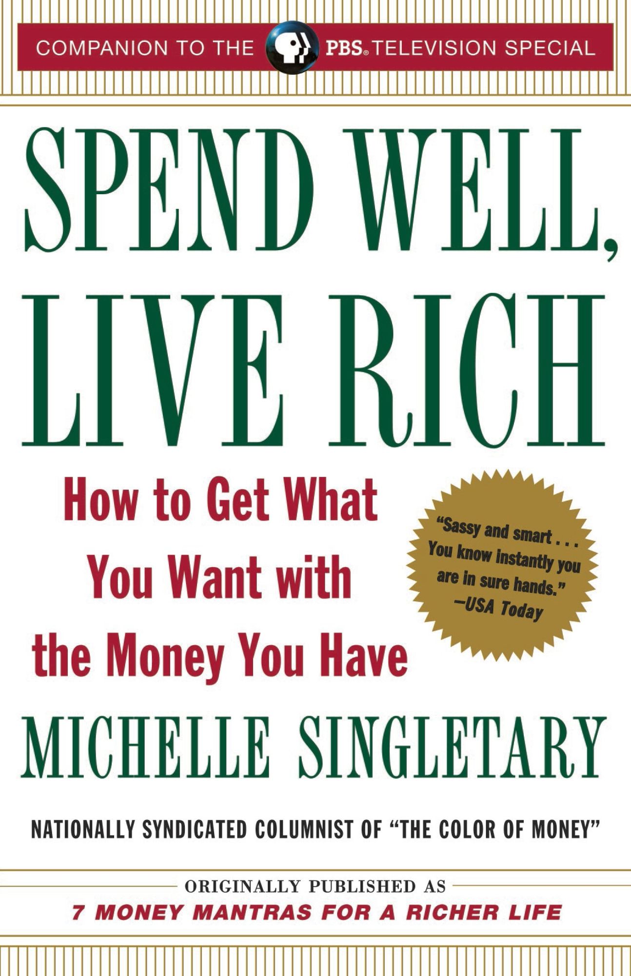 Spend Well, Live Rich: How to Get What You Want with the Money You Have