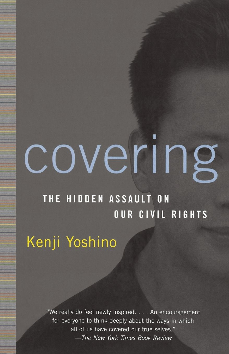 Covering: The Hidden Assault on Our Civil Rights