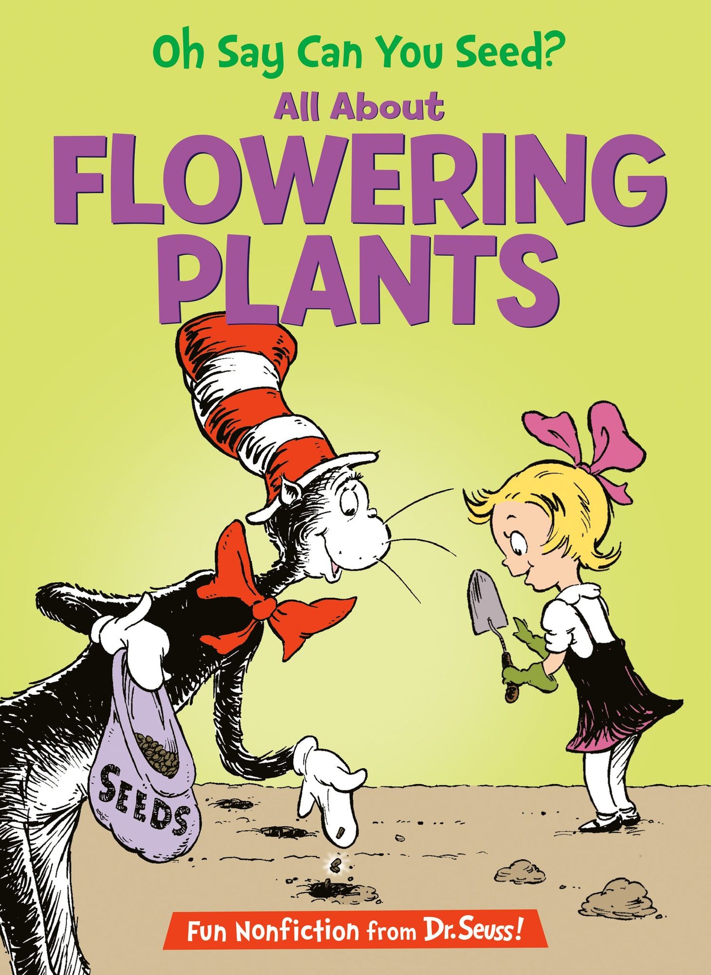 Oh Say Can You Seed?: All About Flowering Plants (Cat in the Hat's Learning Library Series)