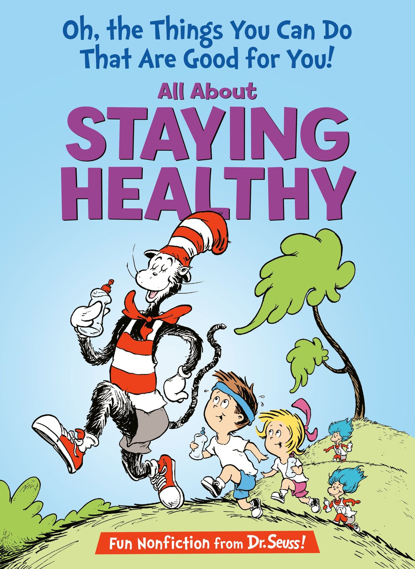 Oh, the Things You Can Do that are Good for You!: All About Staying Healthy (Cat in the Hat's Learning Library Series)
