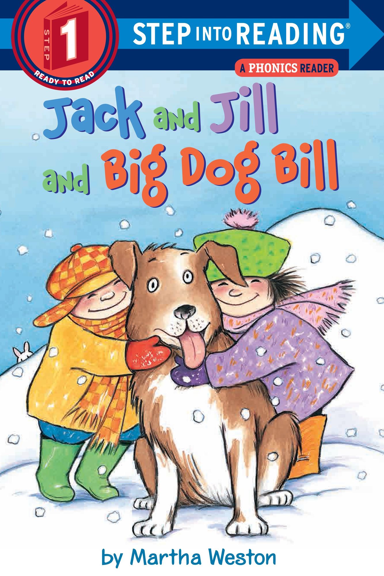Jack and Jill and Big Dog Bill: A Phonics Reader (Step into Reading Series: A Step 1 Book)