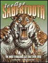 Ice Age Sabertooth: The Most Ferocious Cat That Ever Lived