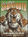Ice Age Sabertooth: The Most Ferocious Cat That Ever Lived