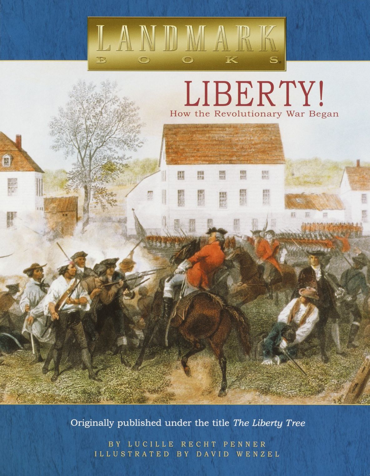 Liberty!: How The Revolutionary War Began