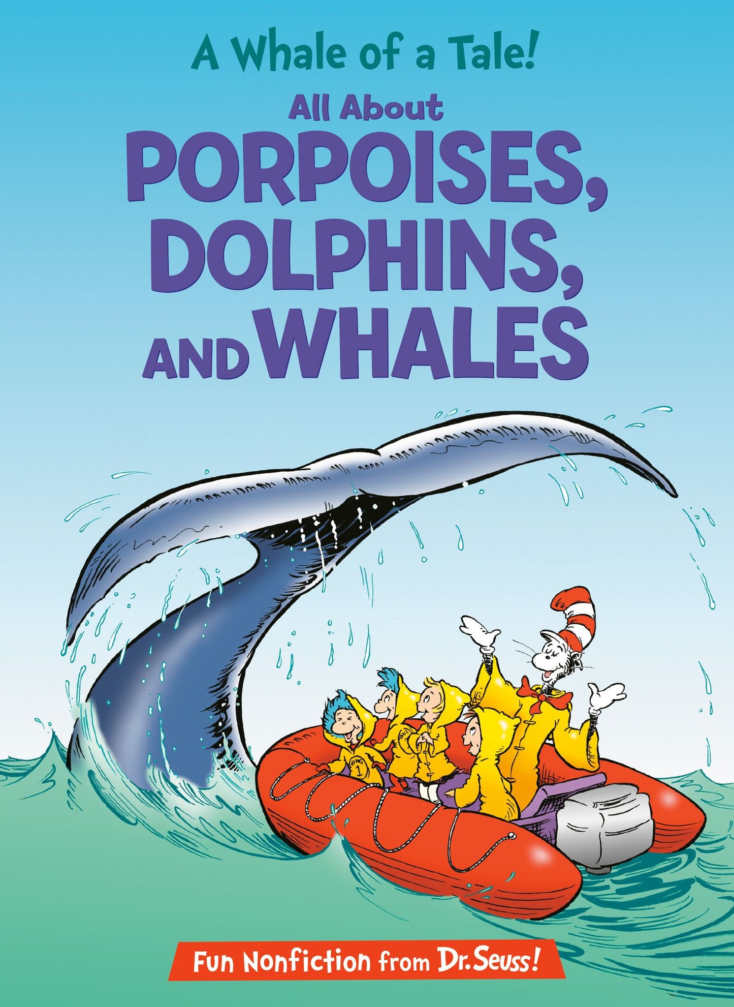 A Whale of a Tale!: All About Porpoises, Dolphins, and Whales (Cat in the Hat's Learning Library Series)