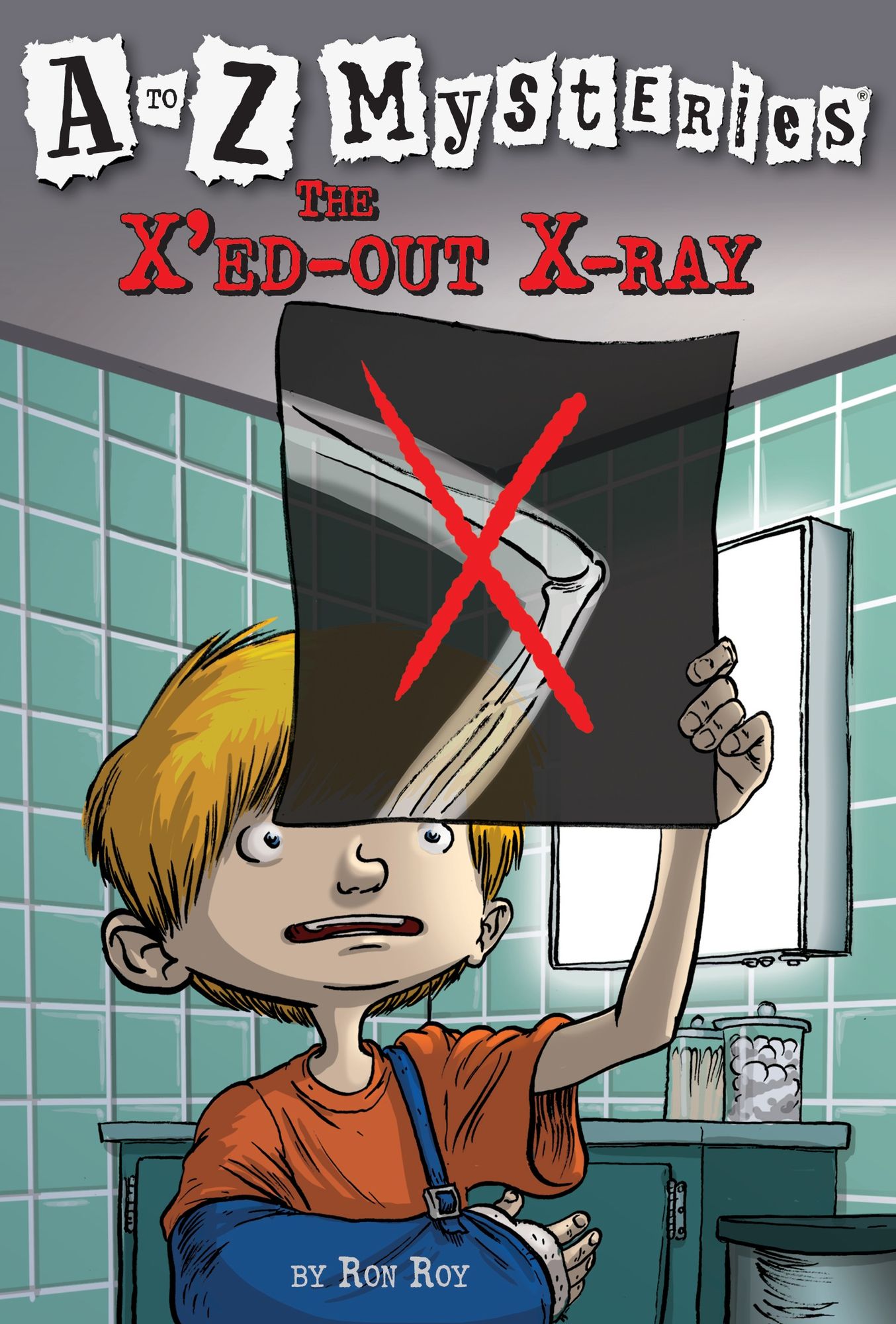 The X'ed-Out X-Ray (A to Z Mysteries Series #24)
