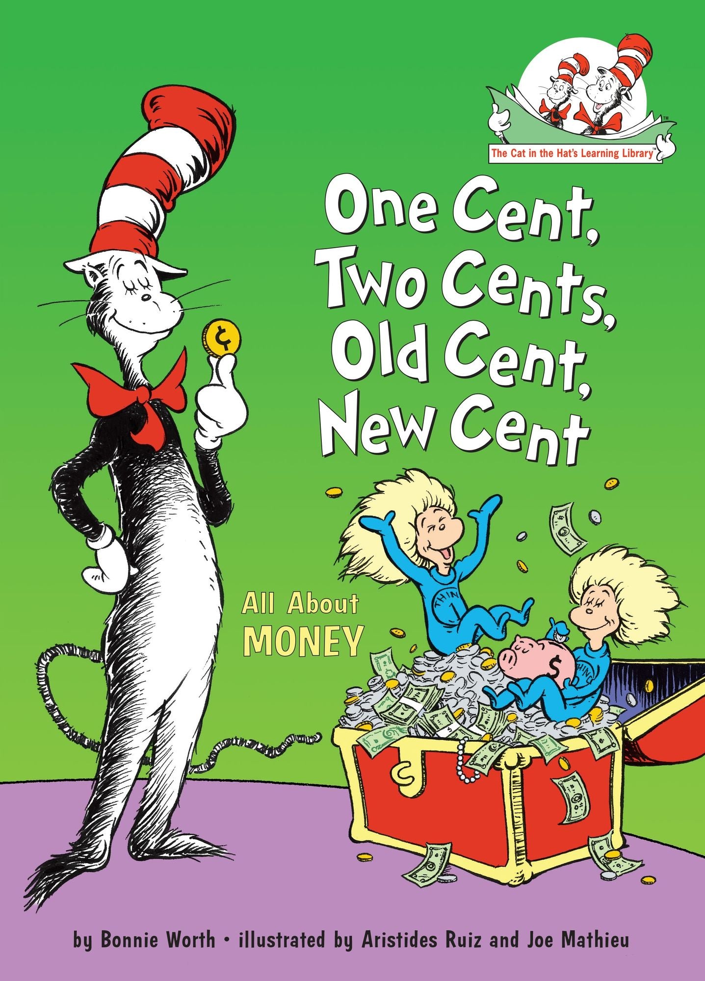 One Cent, Two Cents, Old Cent, New Cent: All about Money (Cat in the Hat's Learning Library Series)
