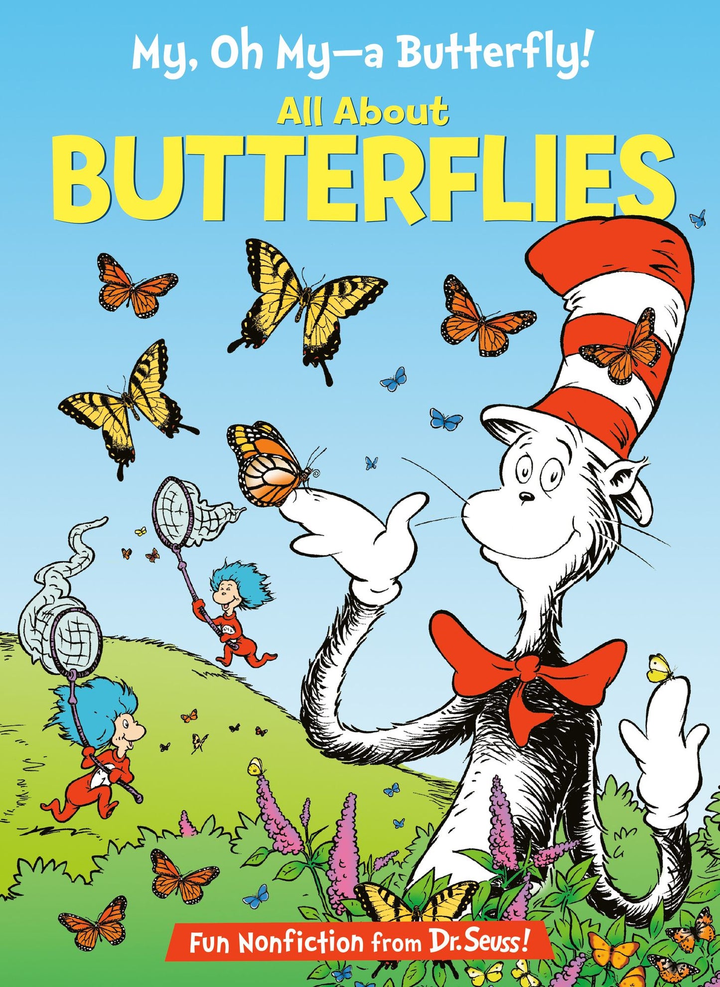 My, Oh My--A Butterfly!: All About Butterflies (Cat in the Hat's Learning Library Series)