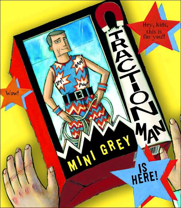 Traction Man Is Here!