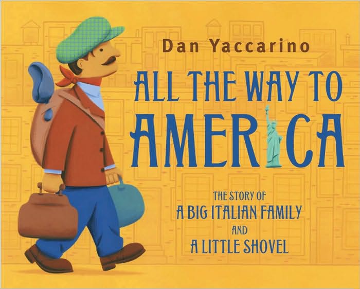 All the Way to America: The Story of a Big Italian Family and a Little Shovel
