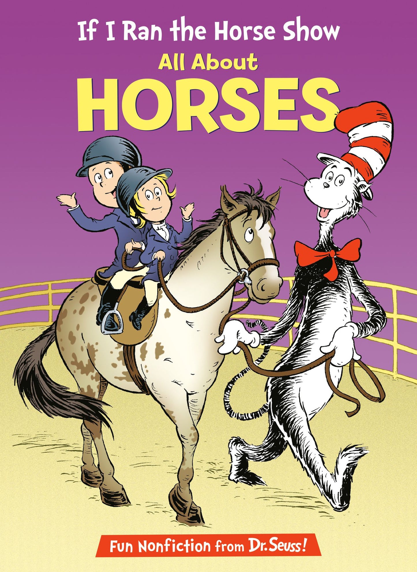 If I Ran the Horse Show: All About Horses (Cat in the Hat's Learning Library Series)