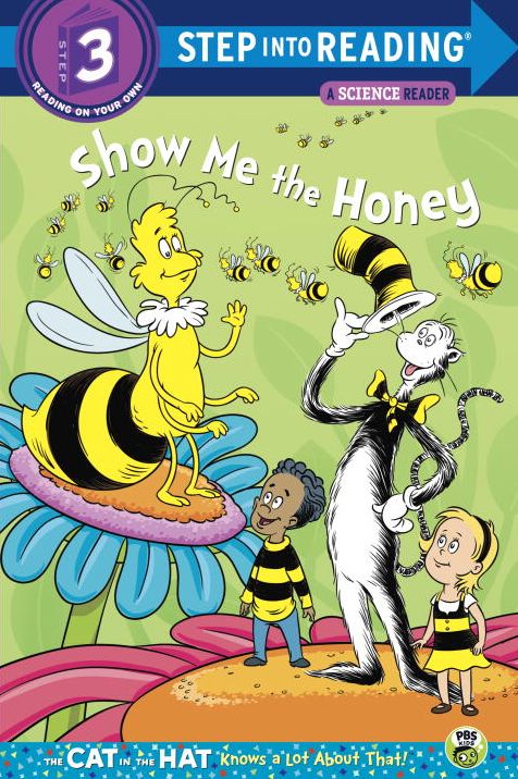 Show me the Honey (The Cat in the Hat Knows a Lot About That Series)
