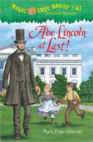 Abe Lincoln at Last! (Magic Tree House Merlin Mission Series #19)